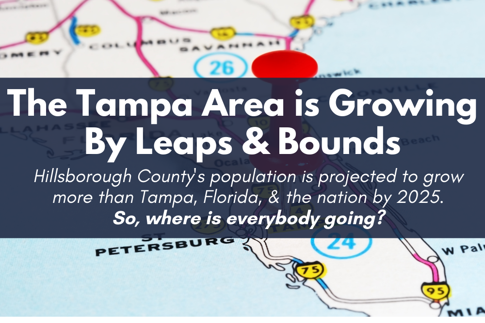 The Tampa Area is growing by leaps and bounds, so where is everybody going?
