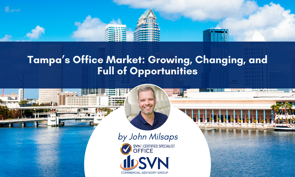 Tampa’s Office Market: Growing, Changing, and Full of Opportunities